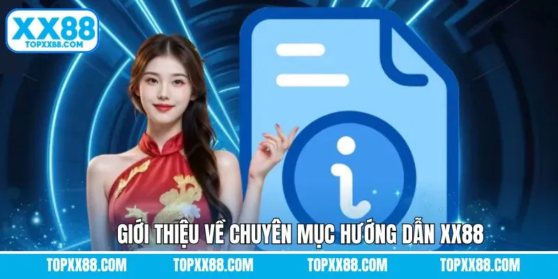 Tổng quan về chuyên mục hướng dẫn tại nhà cái XX88